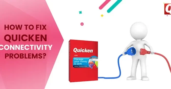 How to Fix Quicken Connectivity Problems?