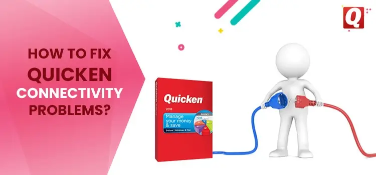 How to Fix Quicken Connectivity Problems