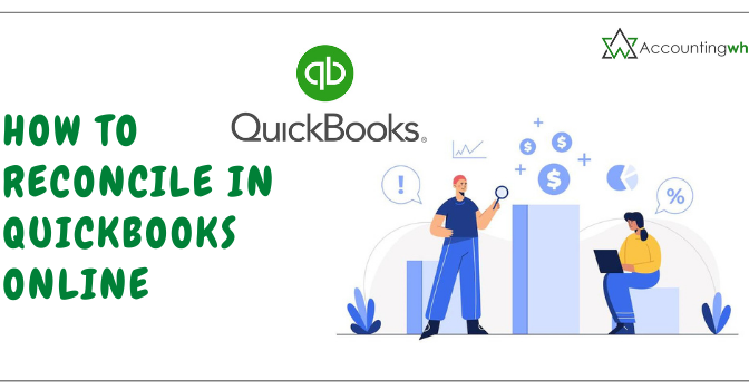 An Informative Guide on How to Reconcile in QuickBooks Online