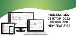 QuickBooks Desktop 2022 Release Date | New Features