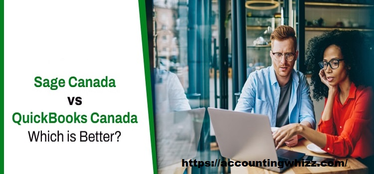 Sage Canadian Edition vs QuickBooks Canadian Edition: Which is better?