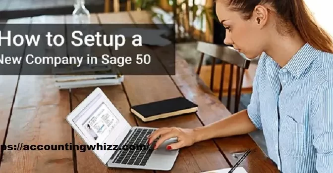 Strategies to Setup a New Company in Sage 50?
