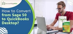 How to Convert Sage 50 to QuickBooks Desktop