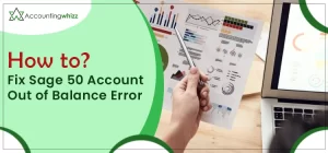 How to Fix Sage 50 Account Out of Balance Error