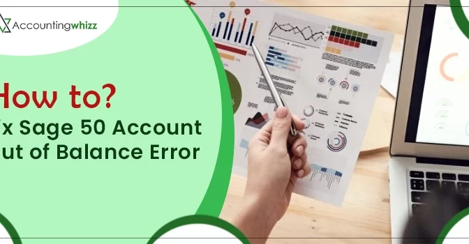 How to Fix Sage 50 Account Out of Balance Error?
