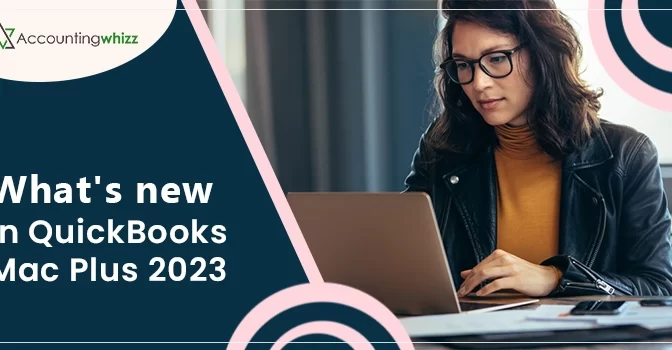 A Beginners’ Guide to Knowing What’s New in QuickBooks Mac Plus 2023