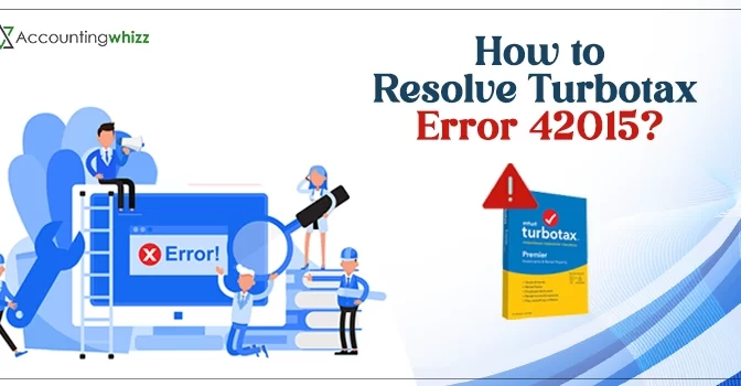 Proven Ways to Deal With TurboTax Error 42015 Easily 