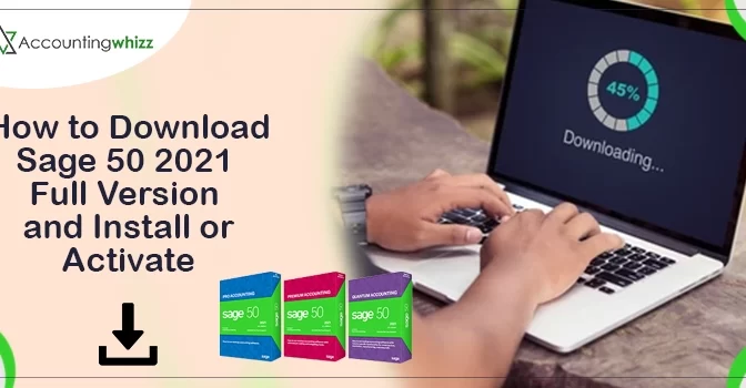 How to Download Sage 50 2021 Full Version and Install or Activate