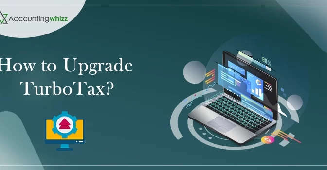 An Illustrative Guide on How to Upgrade TurboTax