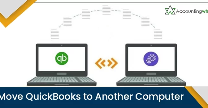A Quick Overview on How to Move QuickBooks to Another Computer