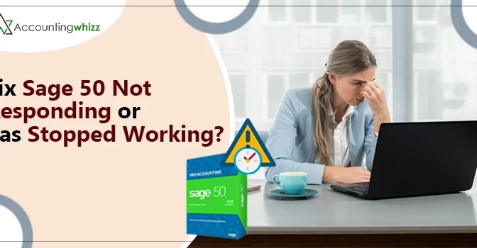 How to Fix Sage 50 Not Responding or Has Stopped Working Error?