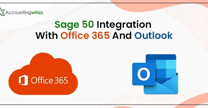 Everything You Must Know About Sage 50 Integration With Office 365 And Outlook