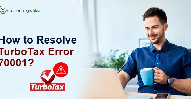 Pro Tips To Resolve TurboTax Error 70001 Effortlessly 