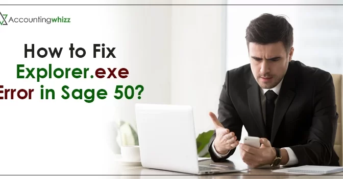 Fix Explorer.exe Error in Sage 50 With Easy Methods