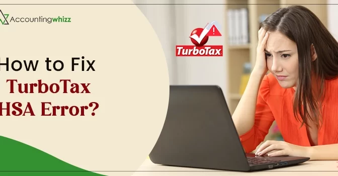 Rectify TurboTax HSA Error Using These Verified Solutions 