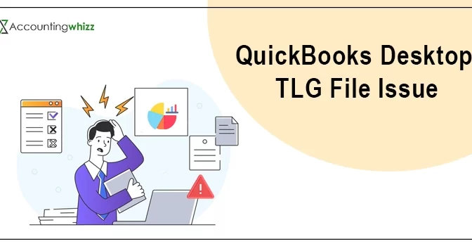 A Guide to Deal With QuickBooks Desktop TLG File Issue
