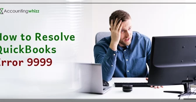 4 ways to Rectify QuickBooks Error 9999