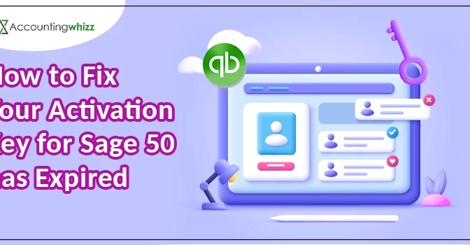 Easy Ways to Fix “Your Activation Key for Sage 50 has Expired” Issue. 
