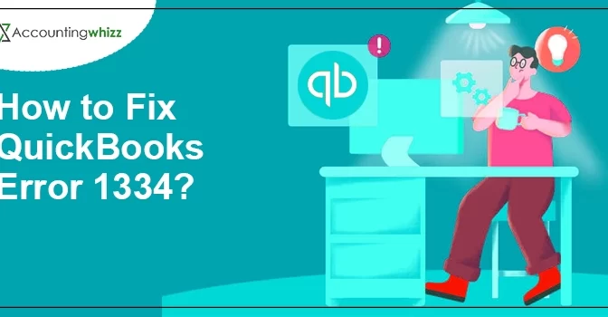 How Can I Resolve QuickBooks Error 1334? Proven Solutions
