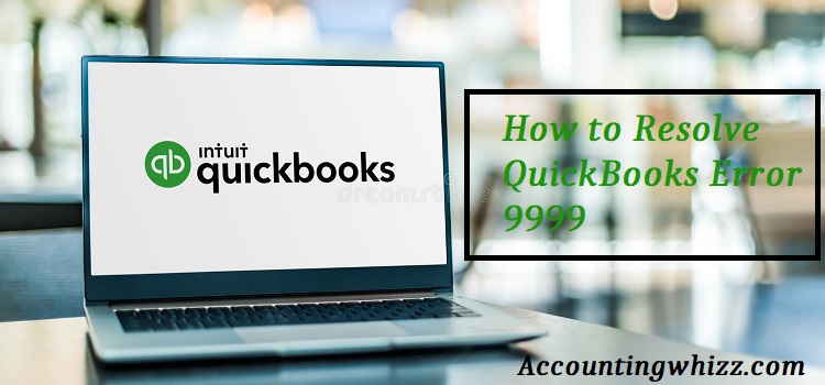 How to Fix QuickBooks Error 9999