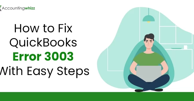 How to Fix QuickBooks Error 3003 With Easy Steps?
