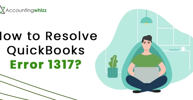 Verified Solutions to Troubleshoot QuickBooks Error 1317 Quickly 