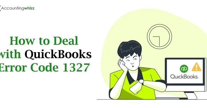 How to Deal with QuickBooks Error Code 1327